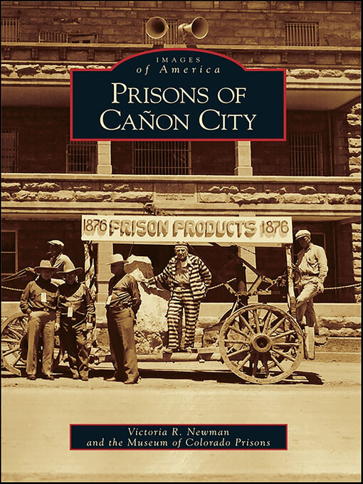 Title details for Prisons of Cañon City by Victoria R. Newman - Available